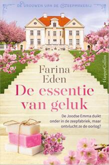 Harpercollins Holland De Essentie Van Geluk - De Vrouwen Van De Zeepmakerij - Farina Eden