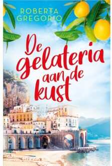 Harpercollins Holland De Gelateria Aan De Kust - Amore In Amalfi - Roberta Gregorio