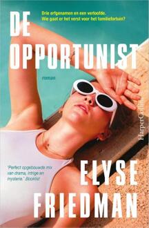 Harpercollins Holland De Opportunist - Elyse Friedman