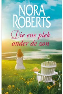 Harpercollins Holland Die ene plek onder de zon - Boek Nora Roberts (9402700919)