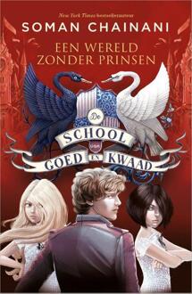 Harpercollins Holland Een Wereld Zonder Prinsen - De School Van Goed En Kwaad - Soman Chainani