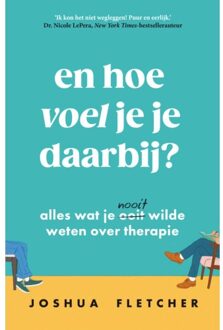 Harpercollins Holland En Hoe Voel Je Je Daarbij? - Joshua Fletcher