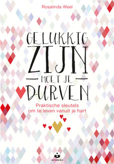 Harpercollins Holland Gelukkig zijn moet je durven - Boek Rosalinda Weel (9401302170)