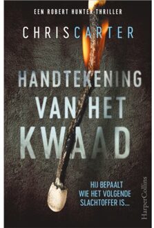 Harpercollins Holland Handtekening Van Het Kwaad - Robert Hunter - Chris Carter