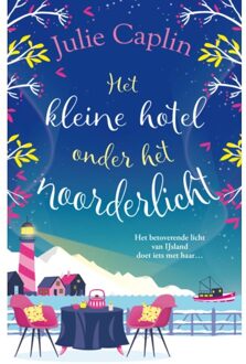 Harpercollins Holland Het Kleine Hotel Onder Het Noorderlicht - Romantic Escapes - Julie Caplin