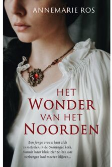 Harpercollins Holland Het Wonder Van Het Noorden - Annemarie Ros