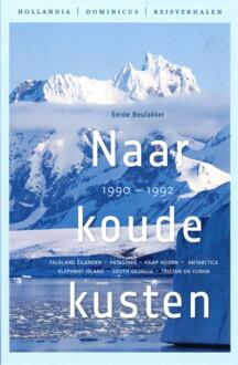Harpercollins Holland Naar koude kusten 1990-1992 - Boek Eerde Beulakker (9064104778)