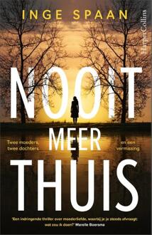 Harpercollins Holland Nooit Meer Thuis - Inge Spaan