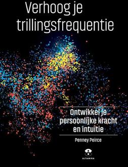 Harpercollins Holland Verhoog je trillingsfrequentie - Boek Penney Peirce (9401303886)