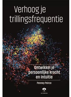 Harpercollins Holland Verhoog je trillingsfrequentie - Boek Penney Peirce (9401303886)