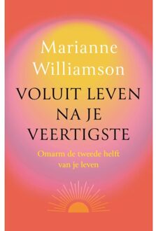 Harpercollins Holland Voluit Leven Na Je Veertigste - Marianne Williamson