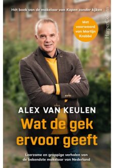 Harpercollins Holland Wat De Gek Ervoor Geeft - Alex van Keulen