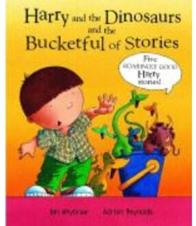 Harry and the Dinosaurs and the Bucketful of Stories