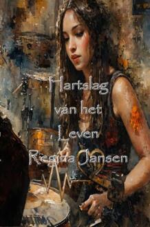 Hartslag van het Leven -  Regina Jansen (ISBN: 9789403835808)