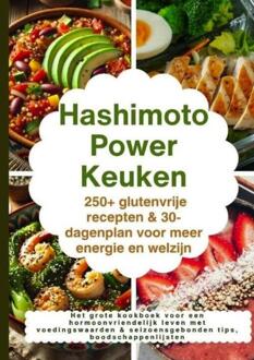 Hashimoto Power Keuken: 250+ glutenvrije recepten & 30-dagenplan voor meer energie en welzijn -  Maya Balance (ISBN: 9789403823621)