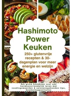 Hashimoto Power Keuken: 250+ Glutenvrije Recepten & 30-Dagenplan Voor Meer Energie En Welzijn - Maya Balance