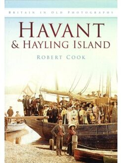 Havant And Hayling Island - In Old Photographs - Robert Cook