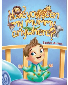 Have You Seen My Mummy Anywhere? - Griffin, Sophie