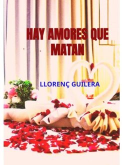 Hay Amores Que Matan - Llorenç Guilera