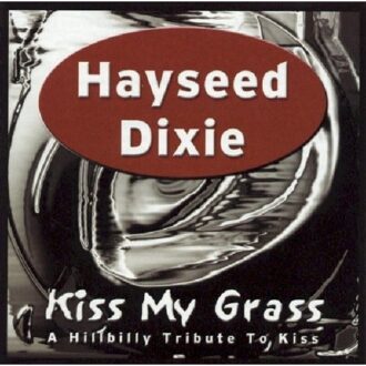 Hayseed Dixie - Kiss My Grass -10tr