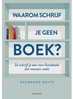 Haystack, Uitgeverij Waarom Schrijf Je Geen Boek? - Geerhard Bolte