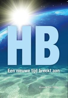 HB, een nieuwe tijd breekt aan - Boek Ronald Jan Heijn (9082598302)