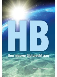HB, een nieuwe tijd breekt aan - Boek Ronald Jan Heijn (9082598302)
