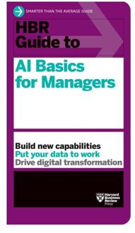 Hbr Guide To Ai Basics For Managers - Hbr Guide - Harvard Business Review