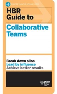 Hbr Guide To Collaborative Teams (Hbr Guide Series) - Hbr Guide - Harvard Business Review