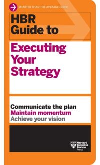 Hbr Guide To Executing Your Strategy - Hbr Guide - Harvard Business Review