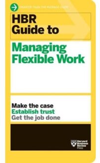 Hbr Guide To Managing Flexible Work (Hbr Guide Series) - Hbr Guide - Harvard Business Review