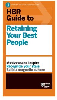 Hbr Guide To Retaining Your Best People - Hbr Guide - Harvard Business Review