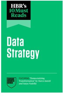 Hbr's 10 Must Reads On Data Strategy - Hbr's 10 Must Reads - Harvard Business Review