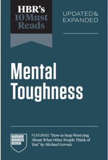 Hbr's 10 Must Reads On Mental Toughness, Updated And Expanded - Hbr's 10 Must Reads - Harvard Business Review