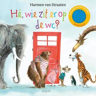 Hé, Wie Zit Er Op De Wc? - Grappige En Ondeugende Rijmprentenboeken - Harmen van Straaten