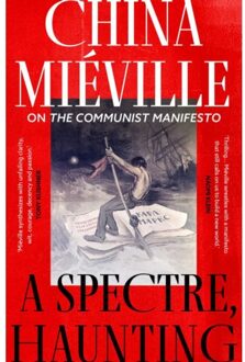 Head Of Zeus A Spectre, Haunting: On The Communist Manifesto - China Mieville