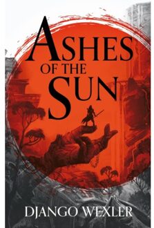 Head Of Zeus Burningblade And Silvereye (01): Ashes Of The Sun - Django Wexler