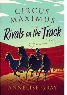 Head Of Zeus Circus Maximus: Rivals On The Track - Annelise Gray