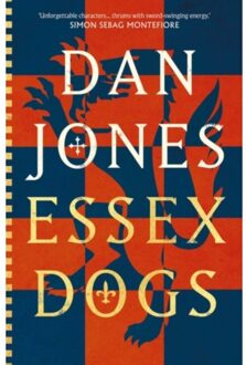 Head Of Zeus Essex Dogs Trilogy Essex Dogs - Dan Jones