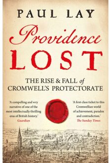 Head Of Zeus Providence Lost: The Rise And Fall Of Cromwell's Protectorate - Paul Lay