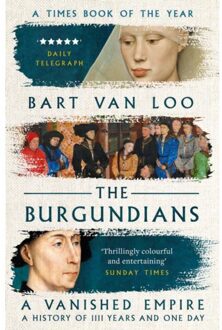 Head Of Zeus The Burgundians: A Vanished Empire - Bart Van Loo