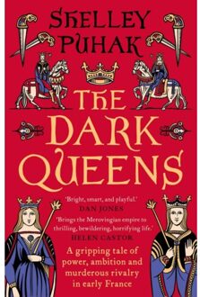 Head Of Zeus The Dark Queens: A Gripping Tale Of Power, Ambition And Murderous Rivalry In Early Medieval - Shelley Puhak