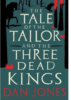 Head Of Zeus The Tale Of The Tailor And The Three Dead Kings: A Medieval Ghost Story - Dan Jones