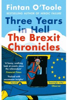 Head Of Zeus Three Years In Hell: The Brexit Chronicles - Fintan O'Toole