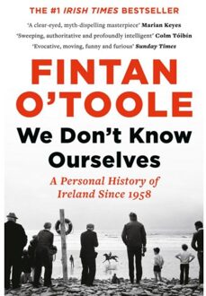 Head Of Zeus We Don't Know Ourselves: A Personal History Of Ireland Since 1958 - Fintan O'Toole