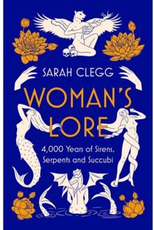Head Of Zeus Woman's Lore: 4,000 Years Of Sirens, Serpents And Succubi - Sarah Clegg