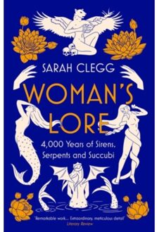 Head Of Zeus Woman's Lore: 4000 Years Of Sirens, Serpents And Succubi - Sarah Clegg