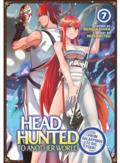 Headhunted To Another World: From Salaryman To Big Four! Vol. 7 - Headhunted To Another World: From - Benigashira