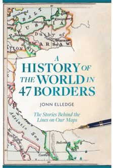 Headline A History Of The World In 47 Borders - John Elledge