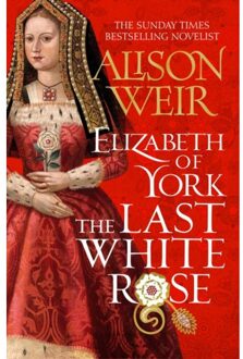 Headline Elizabeth Of York: The Last White Rose - Alison Weir